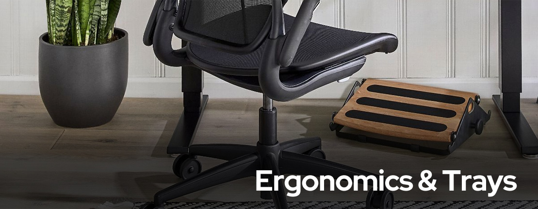 Ergonomics & Trays